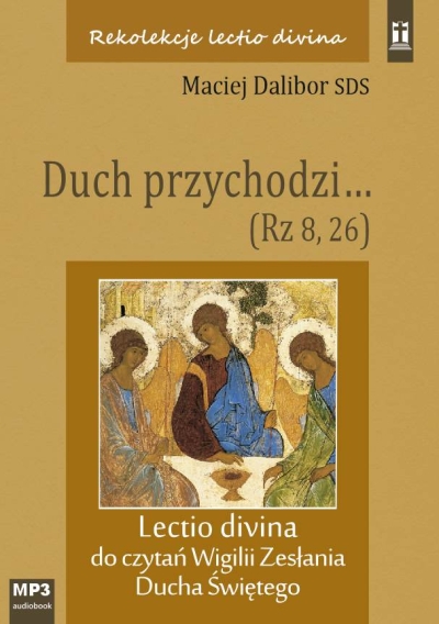 Duch przychodzi... (Rz 8,26)
